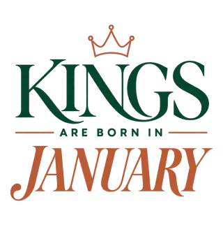 THE KINGS ARE BORN IN JANUARY
