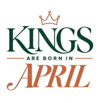 DA KINGS ARE BORN IN APRIL