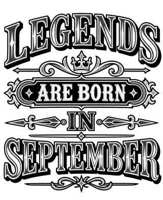 LEGENDS ARE BORN IN SEPTEMBER