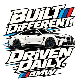 Built Different Driven Daily BMW