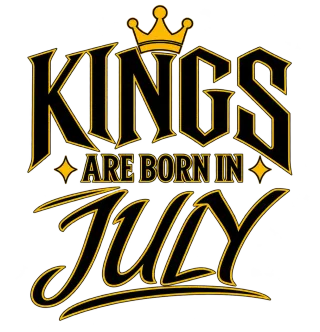 KINGS ARE BORN IN JULY