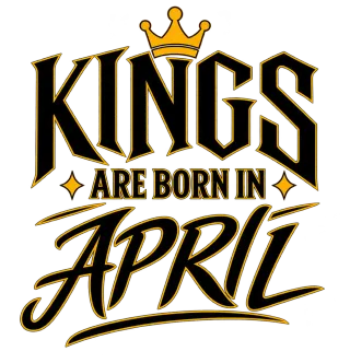 KINGS ARE BORN IN APRIL
