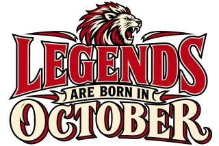 LEGENDS ARE BORN IN OCTOBER