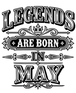 LEGENDS ARE BORN IN MAY