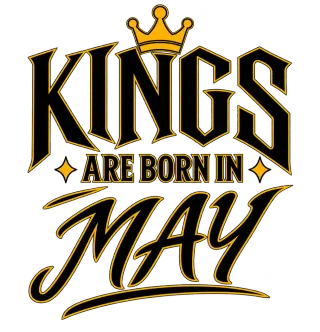 KINGS ARE BORN IN MAY
