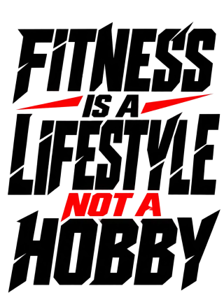 finess is a lifestyle not a hobby