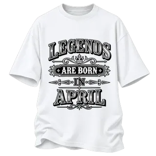 LEGENDS ARE BORN IN APRIL върху Овърсайз