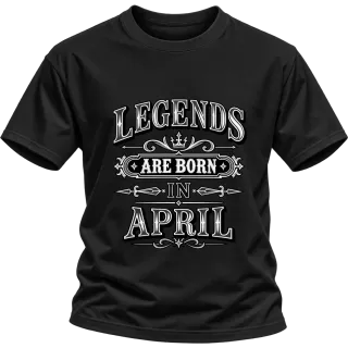LEGENDS ARE BORN IN APRIL върху Тениска