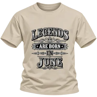 LEGENDS ARE BORN IN JUNE върху Тениска