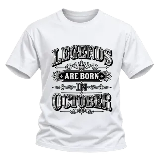 LEGENDS ARE BORN IN OCTOBER върху Тениска
