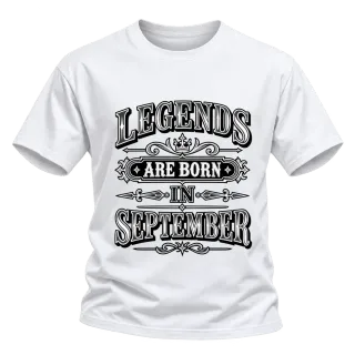 LEGENDS ARE BORN IN SEPTEMBER върху Тениска