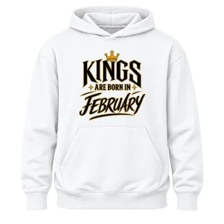 KINGS ARE BORN IN FEBRUARY върху Худи