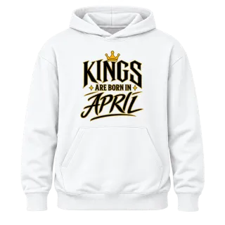 KINGS ARE BORN IN APRIL върху Худи