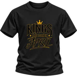 KINGS ARE BORN IN APRIL върху Тениска