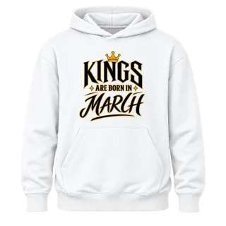 KINGS ARE BORN IN MARCH върху Худи