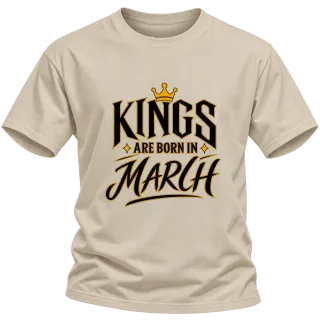 KINGS ARE BORN IN MARCH върху Тениска