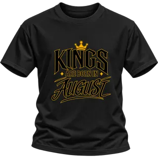 KINGS ARE BORN IN AUGUST върху Тениска