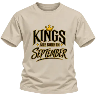 KINGS ARE BORN IN SEPTEMBER върху Тениска