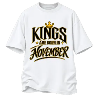 KINGS ARE BORN IN NOVEMBER върху Овърсайз