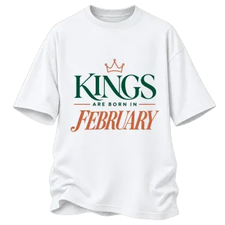 DA KINGS ARE BORN IN FEBRUARY върху Овърсайз