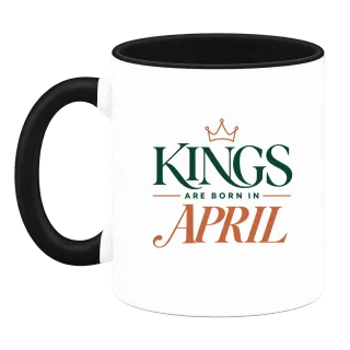 DA KINGS ARE BORN IN APRIL върху Чаша