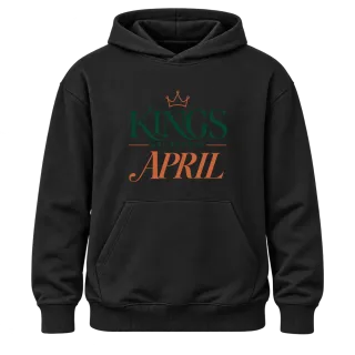 DA KINGS ARE BORN IN APRIL върху Худи