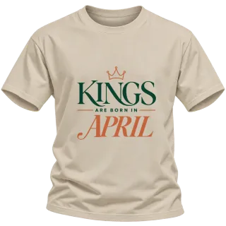 DA KINGS ARE BORN IN APRIL върху Тениска