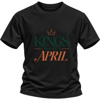 DA KINGS ARE BORN IN APRIL върху Тениска