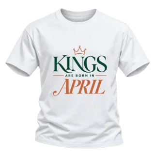 DA KINGS ARE BORN IN APRIL върху Тениска