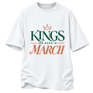 DA KINGS ARE BORN IN MARCH върху Овърсайз