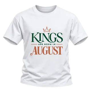 DA KINGS ARE BORN IN AUGUST върху Тениска