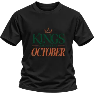 DA KINGS ARE BORN IN OCTOBER върху Тениска