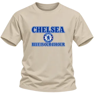 Челси Blue Is Our Colour върху Тениска
