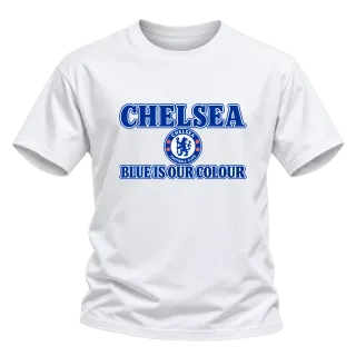Челси Blue Is Our Colour върху Тениска