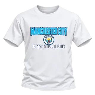 Манчестър Сити City Till I Die върху Тениска