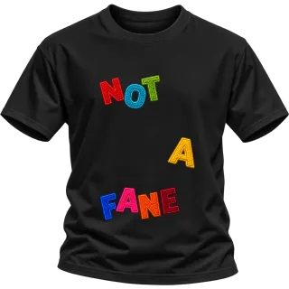 NOT A FANE върху Тениска