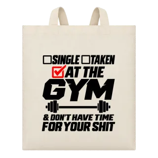 at the gym and don't have time for your shit върху Чанта