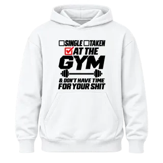 at the gym and don't have time for your shit върху Худи