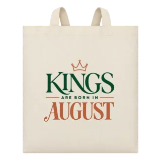 DA KINGS ARE BORN IN AUGUST върху Чанта