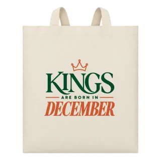 DA KINGS ARE BORN IN DECEMBER върху Чанта