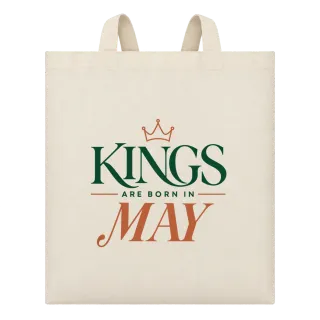 DA KINGS ARE BORN IN MAY върху Чанта