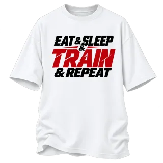 eat and sleep TRAIN and repeat върху Овърсайз