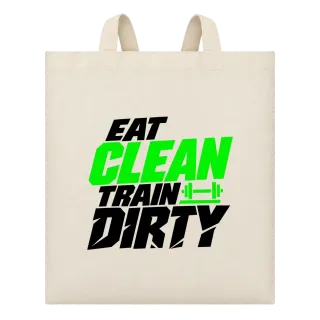eat CLEAN train dirty върху Чанта