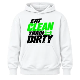 eat CLEAN train dirty върху Худи