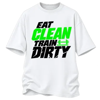 eat CLEAN train dirty върху Овърсайз