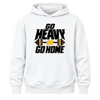 go heavy or go home върху Худи