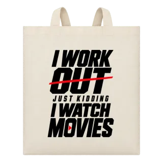 I WORK OUT just kidding I WATCH MOVIES върху Чанта