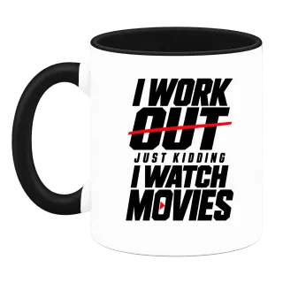 I WORK OUT just kidding I WATCH MOVIES върху Чаша