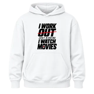 I WORK OUT just kidding I WATCH MOVIES върху Худи