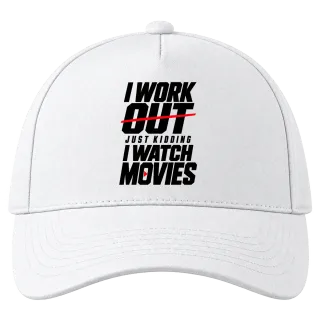 I WORK OUT just kidding I WATCH MOVIES върху Шапка